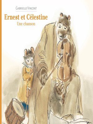 cover image of Ernest et Célestine--Une chanson